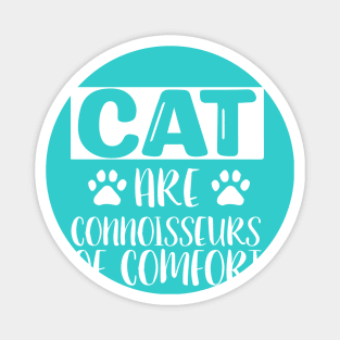 Cats are connoisseurs of comfort Magnet